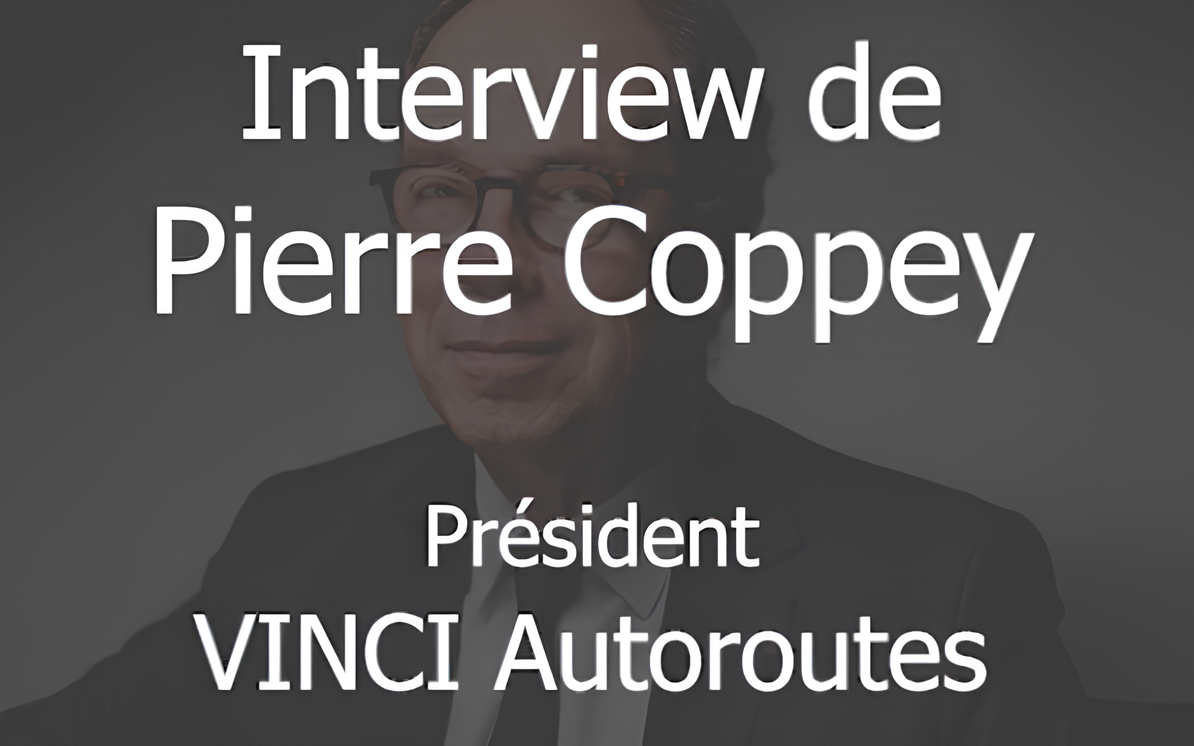 Interview de Pierre Coppey - Président de VINCI Autoroutes
