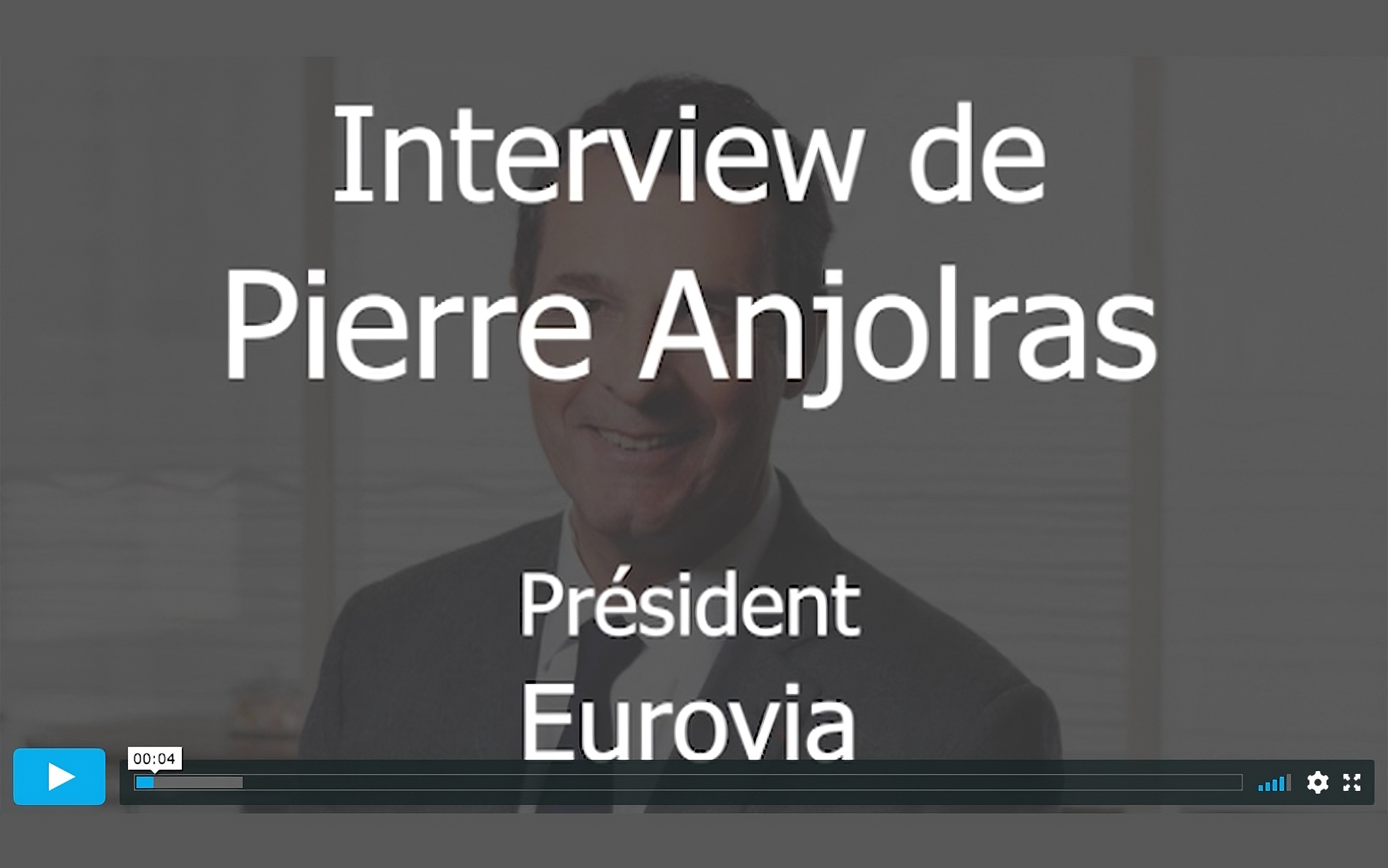 Interview de Pierre Anjolras - Président EUROVIA